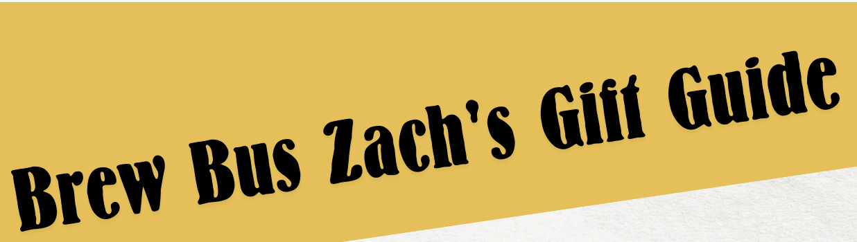 Text: 'Brew Bus Zach's Gift Guide' on yellow background.